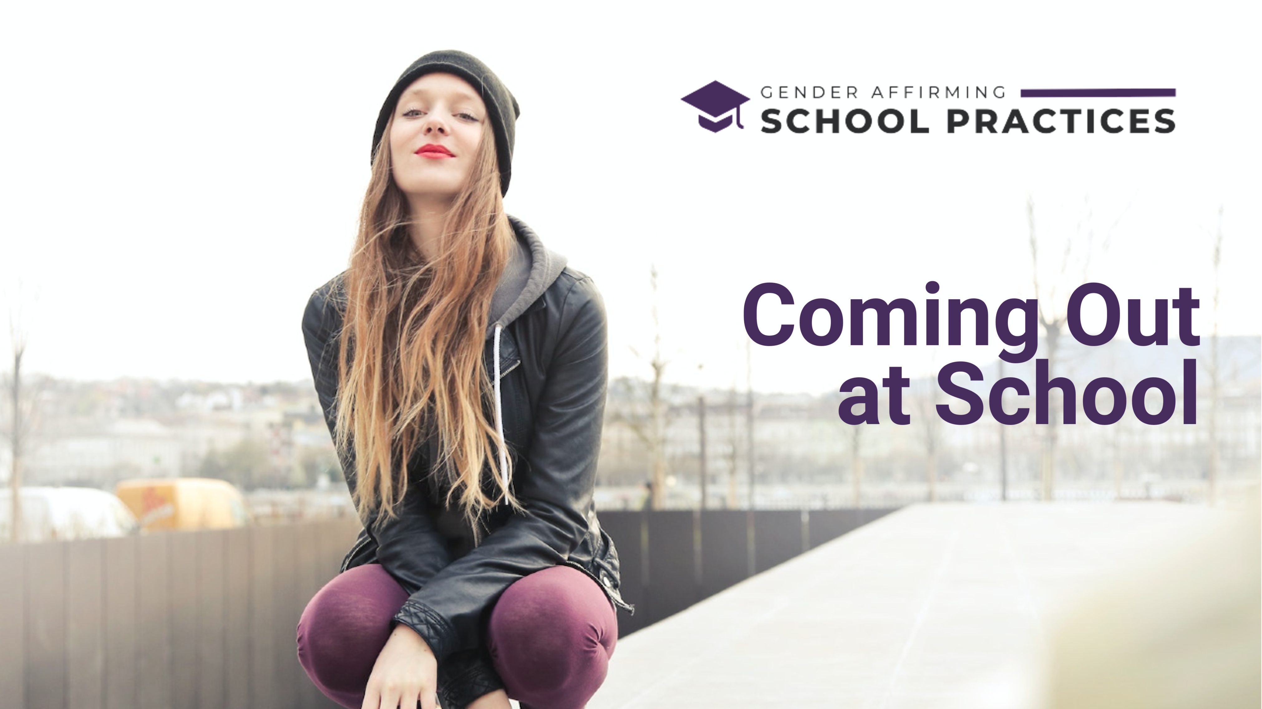 Module 3: Coming Out at School